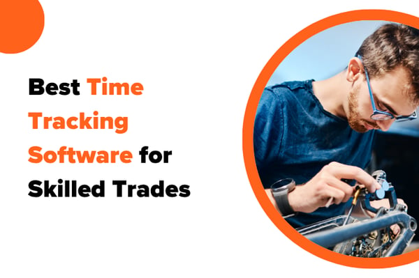 Best Time Tracking Software for Skilled Trades in 2026