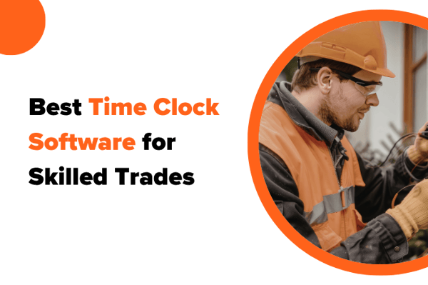 Best Time Clock Software for Skilled Trades in 2026