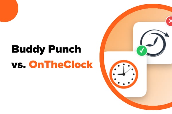 Buddy Punch vs. OnTheClock: Which Time Tracking Software Is Right for Your Business?