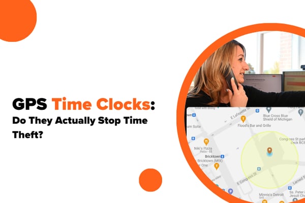 GPS Time Clocks: Do They Actually Stop Time Theft?