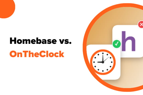Homebase vs. OnTheClock: Which Time Tracking Software Is Right for Your Business?