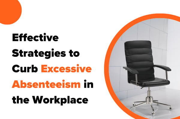 Effective Strategies to Curb Excessive Absenteeism in the Workplace