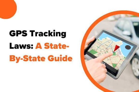 GPS Tracking Laws 2026: A State-By-State Guide