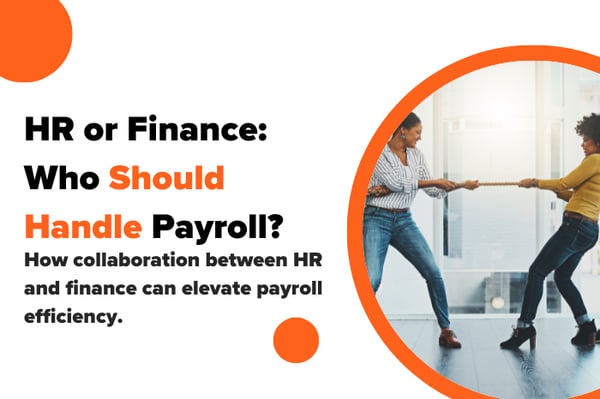 HR or Finance: Who Should Handle Payroll?