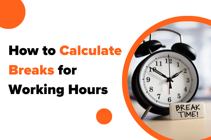How to Calculate Breaks for Working Hours