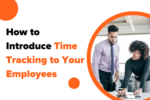 How to Introduce Time Tracking to Your Employees