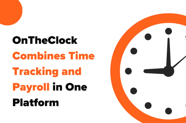 OnTheClock Payroll Combines Time Tracking and Payroll in One Platform