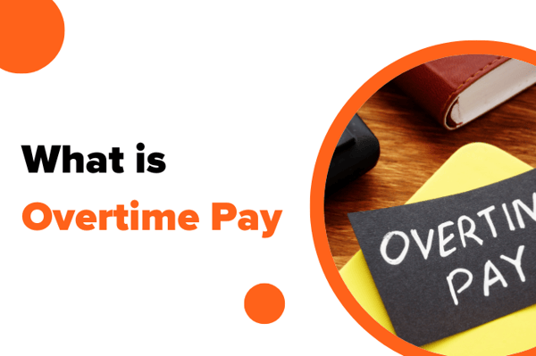 What Is Overtime Pay