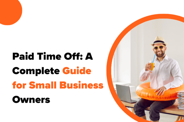 Paid Time Off: A Complete Guide for Small Business Owners