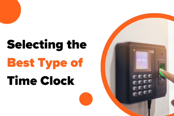Selecting the Best Type of Time Clock for Your Business