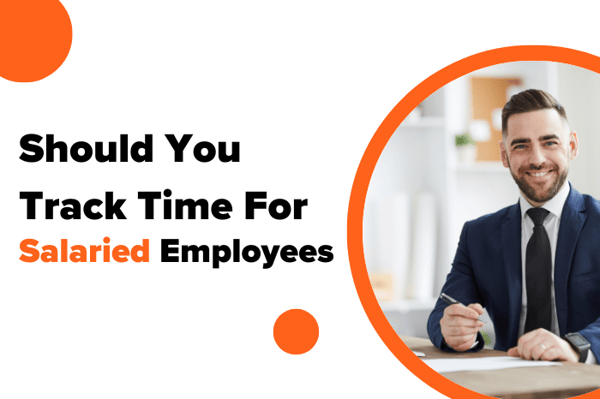 Should You Track Time For Salaried/Exempt Employees?