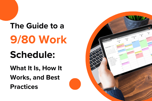 The Guide to a 9/80 Work Schedule: What it Is, How it Works, and Best Practices
