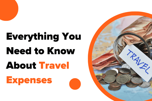 Everything You Need to Know About Travel Expenses