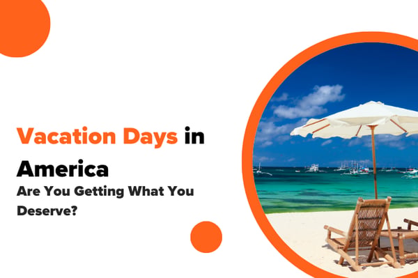 Vacation Days in America: Are You Getting What You Deserve?