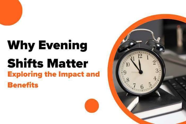 Why Evening Shifts Matter: Exploring the Impact and Benefits