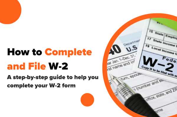 How to Complete and File W-2 Forms Without Breaking a Sweat