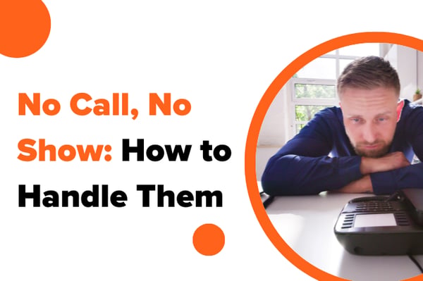 No Call, No Show: How to Handle Them and Create Your Own Policy
