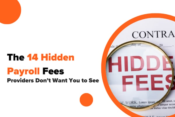 The 14 Hidden Payroll Fees Providers Don’t Want You to See