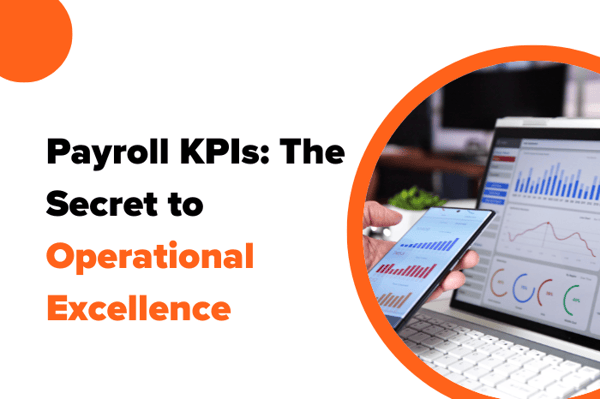 Payroll KPIs: The Secret to Operational Excellence
