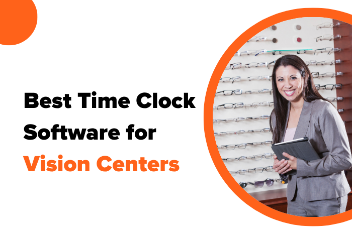 Best Time Clock Software for Vision Centers in 2026