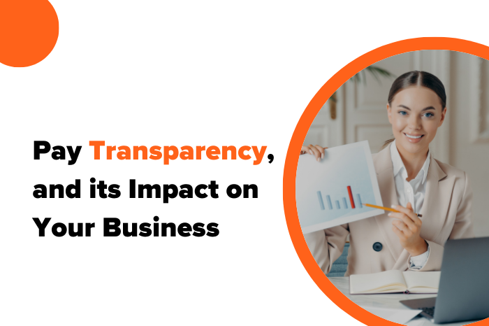 The Rise of Pay Transparency, and its Impact on Your Business