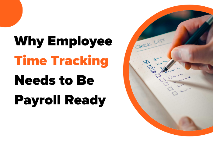 Why Employee Time Tracking Needs to Be Payroll Ready in 2026
